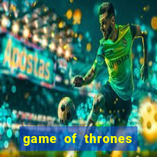 game of thrones dublado online